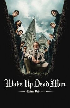 Wake Up Dead Man A Knives Out Mystery